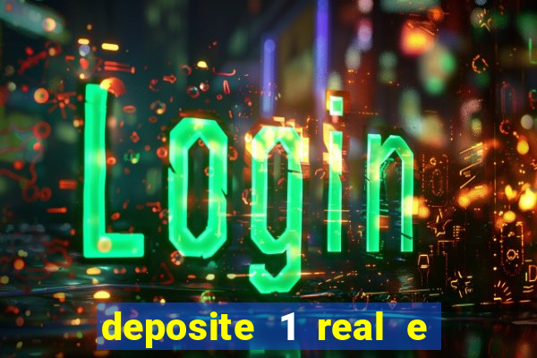 deposite 1 real e ganhe 20